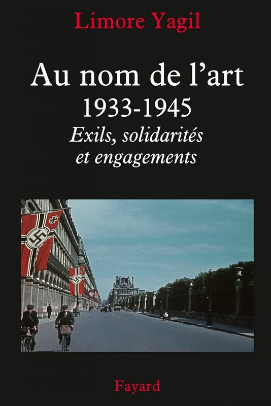 Au nom de l'art, 1933-1945 Exils, solidarités et engagements