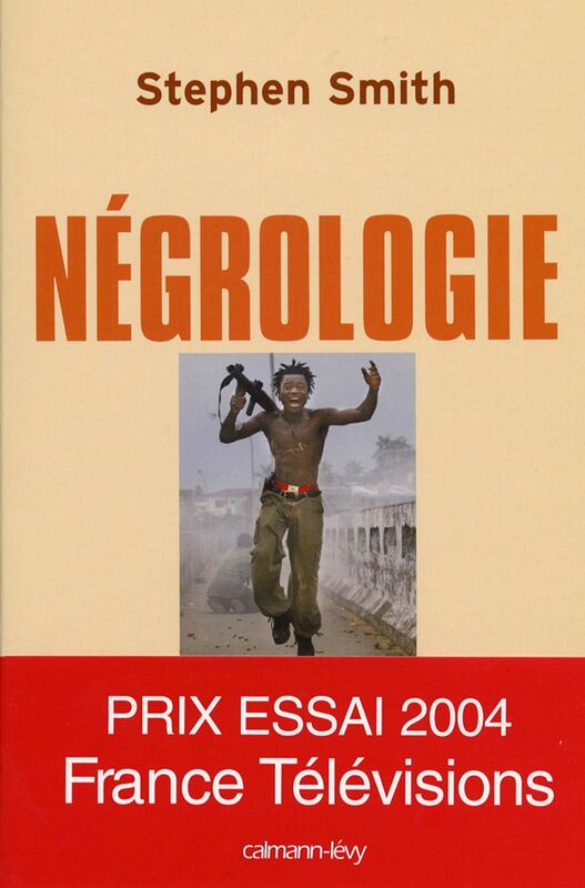 Négrologie Pourquoi l'Afrique meurt