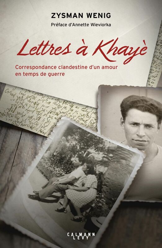 Lettres à Khayè Correspondance clandestine d'un amour en temps de guerre