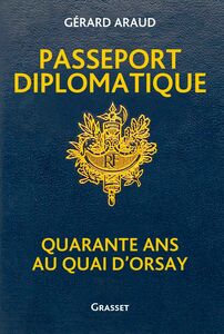 Passeport diplomatique Quarante ans au Quai d'Orsay