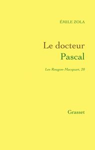 Le docteur Pascal Les Rougon-Macquart