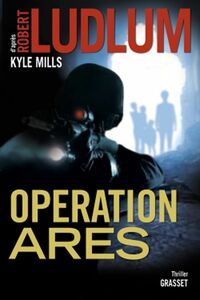 Opération Arès thriller - traduit de l'américain par Florianne Vidal