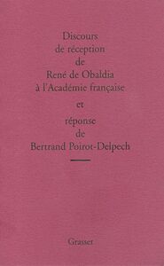 Discours de réception de René de Obaldia et réponse de Bertrand Poirot-Delpech