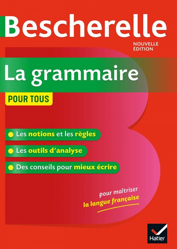 Bescherelle La grammaire pour tous Ouvrage de référence sur la grammaire française