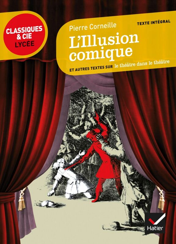 L'Illusion comique suivi d'un parcours sur le théâtre dans le théâtre