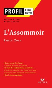 Profil - Zola (Emile) : L'Assommoir analyse littéraire de l'oeuvre