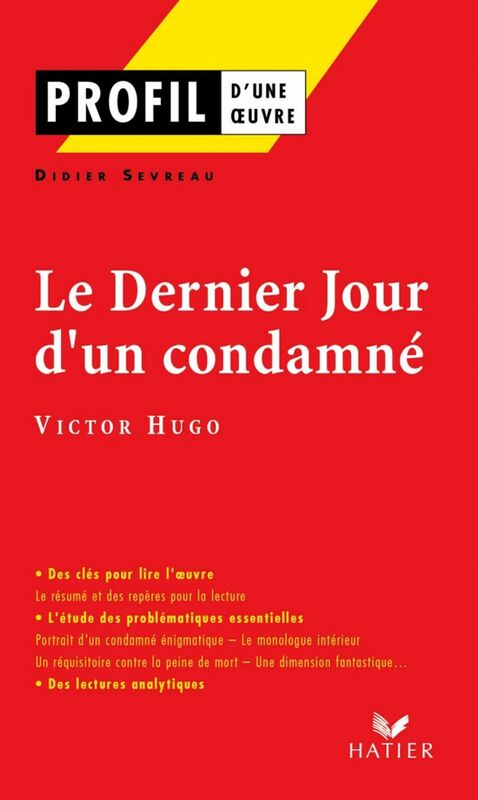 Profil - Hugo (Victor) : Le Dernier jour d'un condamné analyse littéraire de l'oeuvre