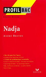 Profil - Breton (André) : Nadja analyse littéraire de l'oeuvre