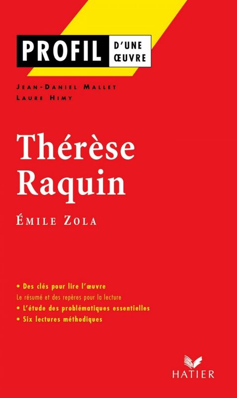 Profil - Zola (Emile) : Thérèse Raquin analyse littéraire de l'oeuvre