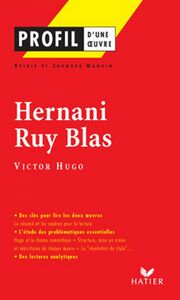 Profil - Hugo (Victor) : Hernani - Ruy Blas analyse littéraire de l'oeuvre