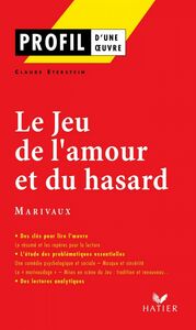 Profil - Marivaux : Le Jeu de l'amour et du hasard analyse littéraire de l'oeuvre