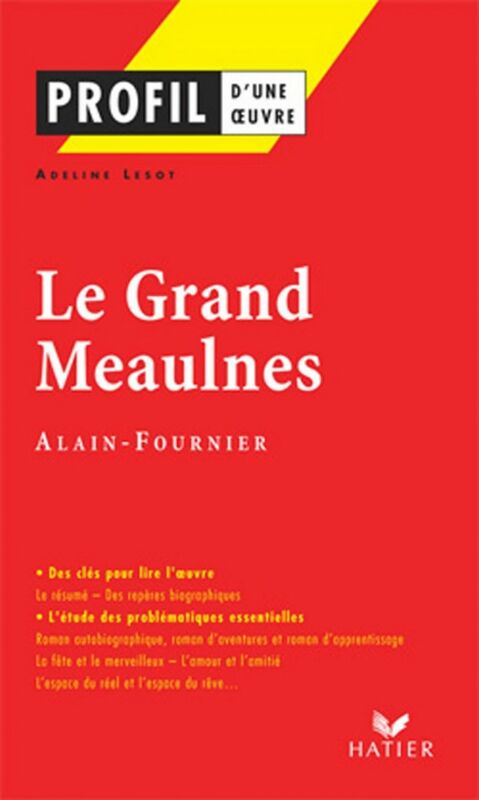 Profil - Alain-Fournier : Le Grand Meaulnes analyse littéraire de l'oeuvre