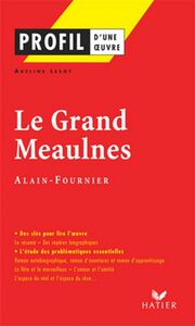 Profil - Alain-Fournier : Le Grand Meaulnes analyse littéraire de l'oeuvre