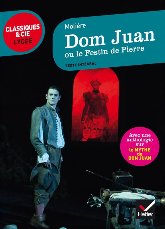 Dom Juan ou le Festin de Pierre suivi d'un parcours sur le mythe de Don Juan