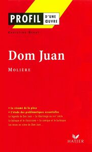Profil - Molière : Dom Juan analyse littéraire de l'oeuvre
