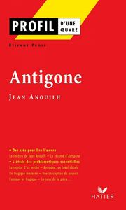 Profil - Anouilh (Jean) : Antigone analyse littéraire de l'oeuvre