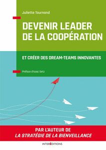 Devenir leader de la coopération L'art de créer des dream-teams