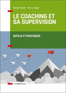 Le coaching et sa supervision Outils et pratiques