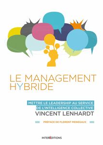 Le Management Hybride Mettre le leadership au service de l'intelligence collective