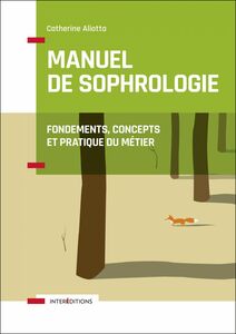 Manuel de Sophrologie - 2e éd. Fondements, concepts et pratique du métier