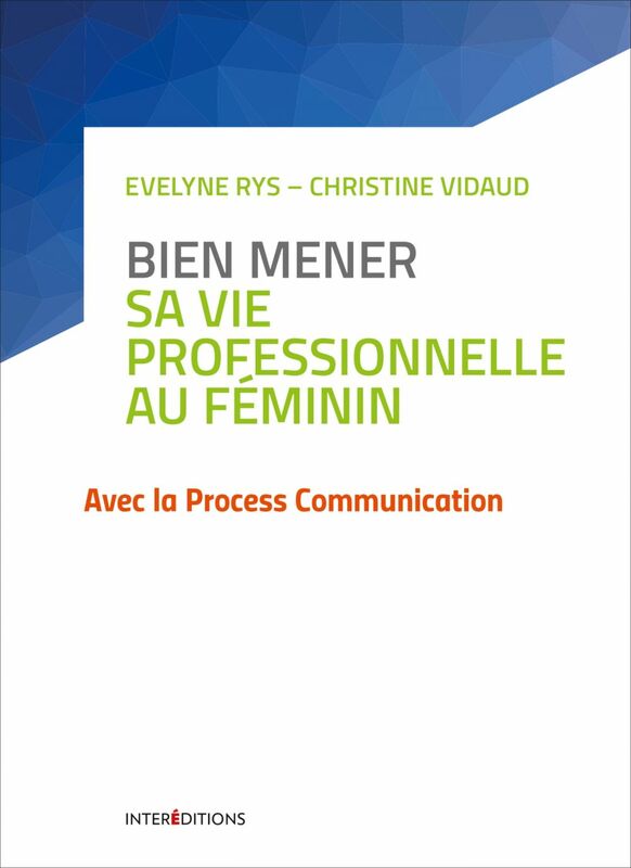 Bien mener sa vie professionnelle au féminin avec la Process Communication