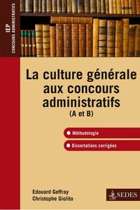 La culture générale aux concours administratifs (A et B) Méthodologie et dissertations corrigées