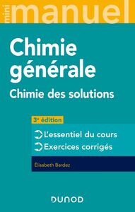Mini Manuel - Chimie générale - 3e éd. Chimie des Solutions