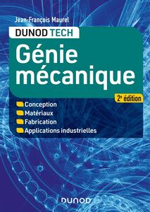 Génie mécanique - 2e éd. Conception, Matériaux, Fabrication, Applications industrielles