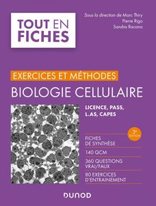 Biologie cellulaire - Exercices et méthodes - 3e éd. Fiches de synthèse, 140 QCM, 360 questions vrai/faux, 80 exercices