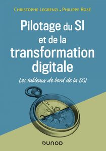 Pilotage du SI et de la transformation digitale - 4e éd. Les tableaux de bord de la DSI
