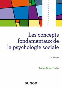 Les concepts fondamentaux de la psychologie sociale - 6e éd