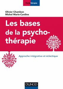 Les bases de la psychothérapie - 3e éd. Approche intégrative et éclectique