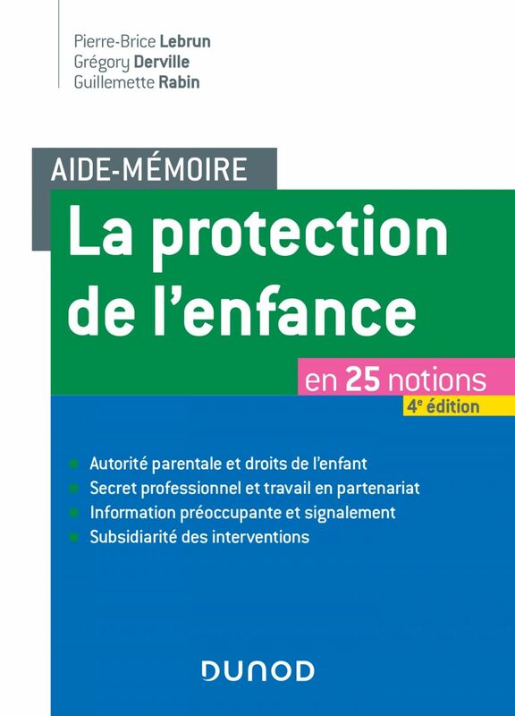 Aide-mémoire - La protection de l'enfance - 4e éd. en 25 notions