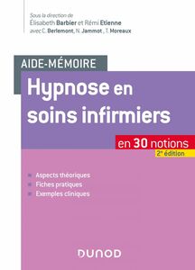 Aide-mémoire - Hypnose en soins infirmiers - 2e éd. en 30 notions