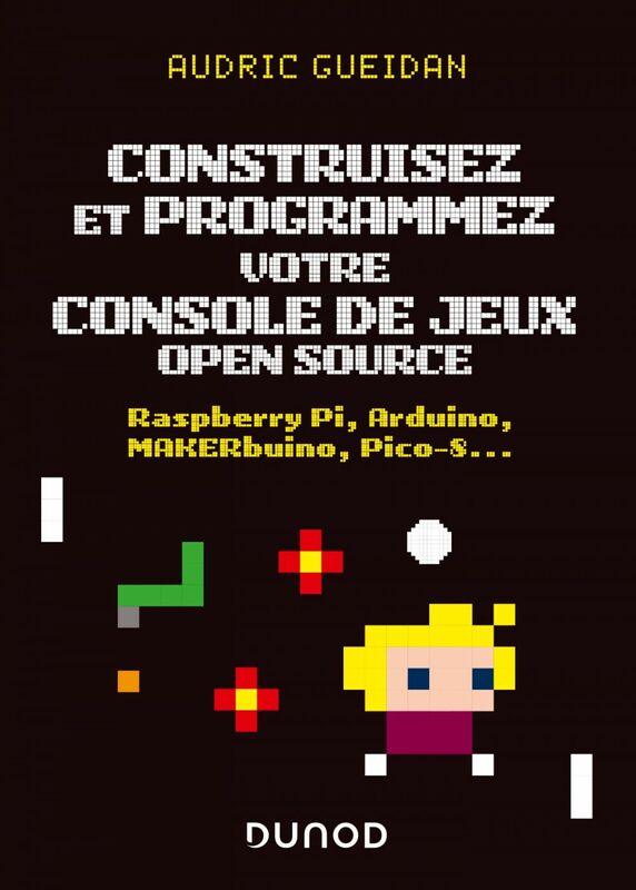 Construisez et programmez votre console de jeux open source Raspberry Pi, Arduino, MAKERbuino, Pico-8...
