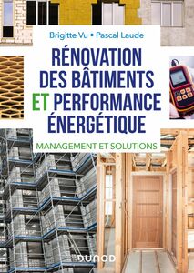 Rénovation des bâtiments et performance énergétique Réglementation, audit et solutions