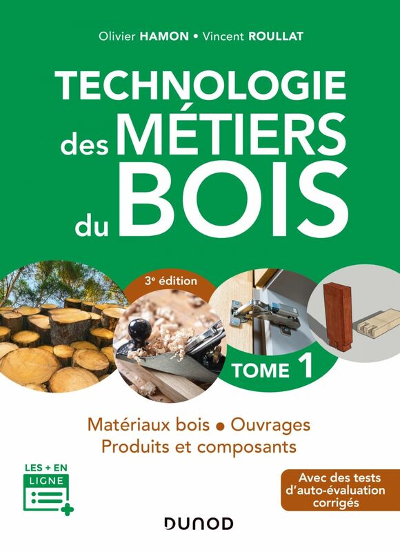 Technologie des métiers du bois - Tome 1 - 3e éd. Matériaux bois - Ouvrages - Produits et composants