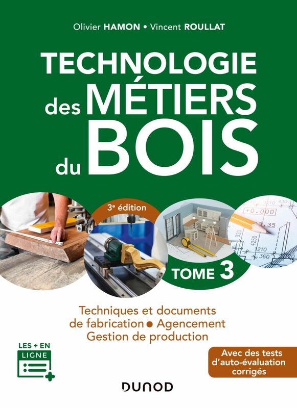 Technologie des métiers du bois - Tome 3 - 3e éd. Techniques et documents de fabrication - Agencement