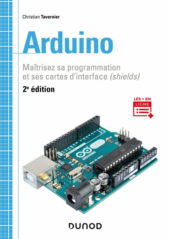 Arduino - 2e éd. Maîtrisez sa programmation et ses cartes d'interface (shields)