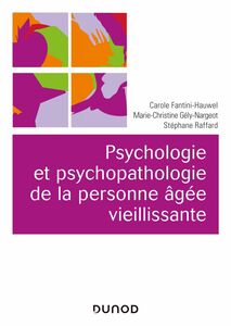 Psychologie et psychopathologie de la personne âgée vieillissante - 2e éd.