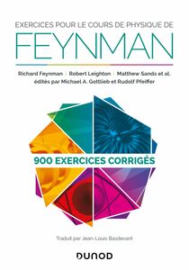 Exercices pour le cours de physique de Feynman - 900 exercices corrigés 900 exercices corrigés