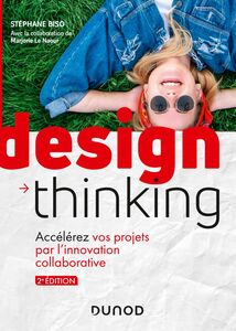 Design Thinking - 2e éd. Accélérez vos projets par l'innovation collaborative