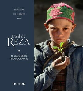 L'oeil de Reza 10 leçons de photographie