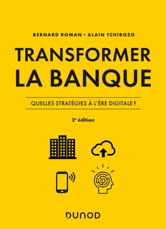Transformer la banque - 2e ed. Quelles stratégies à l'ère digitale ?