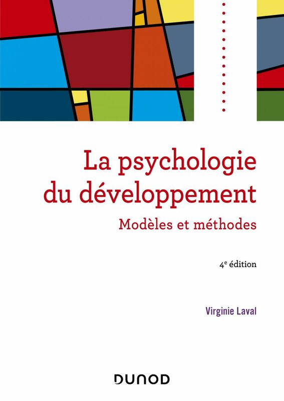 Psychologie du développement - 4e éd. Modèles et méthodes