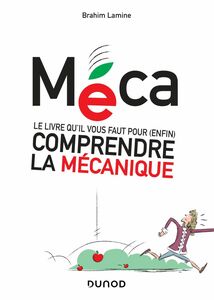 Méca - Le livre qu'il vous faut pour (enfin) comprendre la mécanique