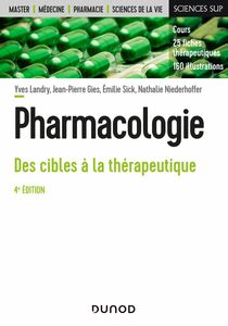 Pharmacologie - 4e éd. Des cibles à la thérapeutique