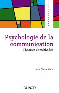 Psychologie de la communication Théories et méthodes
