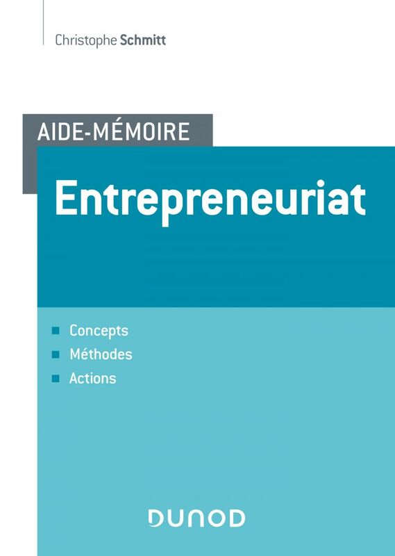 Aide-mémoire - Entrepreneuriat Concepts, méthodes, actions