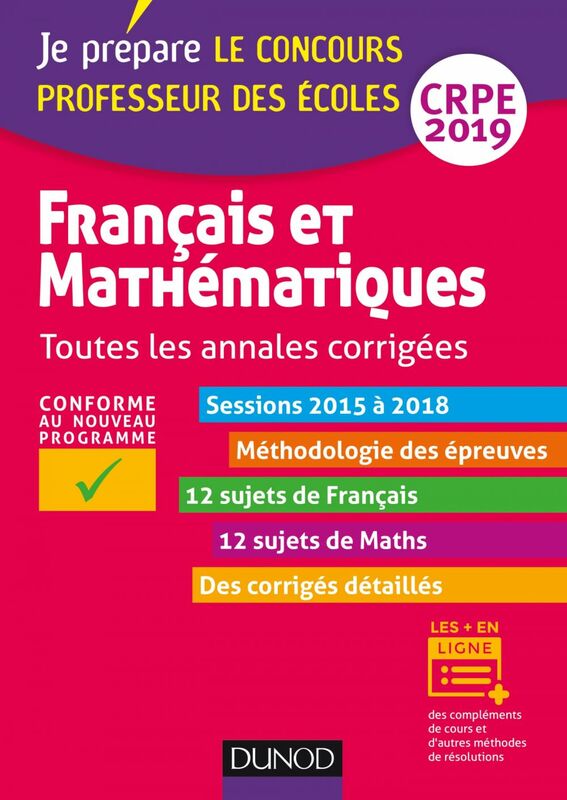 Français et mathématiques - Toutes les annales corrigées - CRPE 2019 Sessions 2015 à 2018